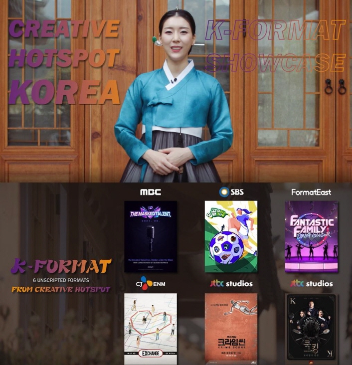 CREATIVE HOTSPOT KOREA | K-FORMAT SHOWCASE | K-FORMAT 6 UNSCRIPTED FORMATS FORM CREATIVE HOTSPOT | MBC / THE MASKEDTALENT 포스터 이미지 | SBS / 골때리는 그녀들 포스터 이미지 | FormatEast / FANTASTIC CAMILY DNIA SINGER 포스터 이미지 | CJ ENM / EXCHANGE 포스터 이미지 | Jtbc studios / 크라임씬 포스터 이미지 | Jtbc studios / 쿡킹 포스터 이미지 | 붙임 2. '2021 ATF’ K-포맷 쇼케이스